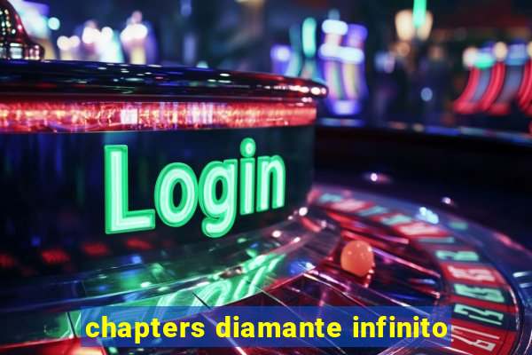 chapters diamante infinito